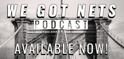 We Got Nets Episode 12 – A Brooklyn Nets Podcast: Kyrie Irving Jersey, Nets Roster Depth Issues and Spencer Dinwiddie’s Contract 9/17/19