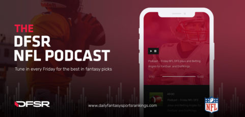 DFS NFL Podcast – Week 7 Cash Game Picks for FanDuel and DraftKings 10/15/19
